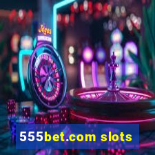 555bet.com slots